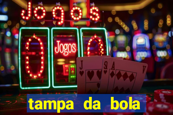 tampa da bola futebol ao vivo hoje